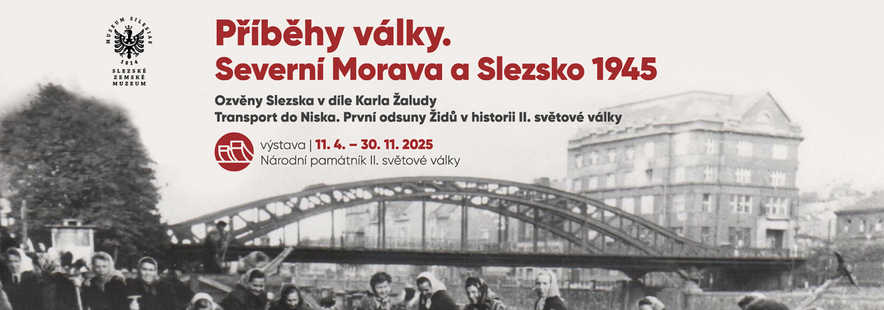 Výstava „Příběhy války. Severní Morava a Slezsko 1945“