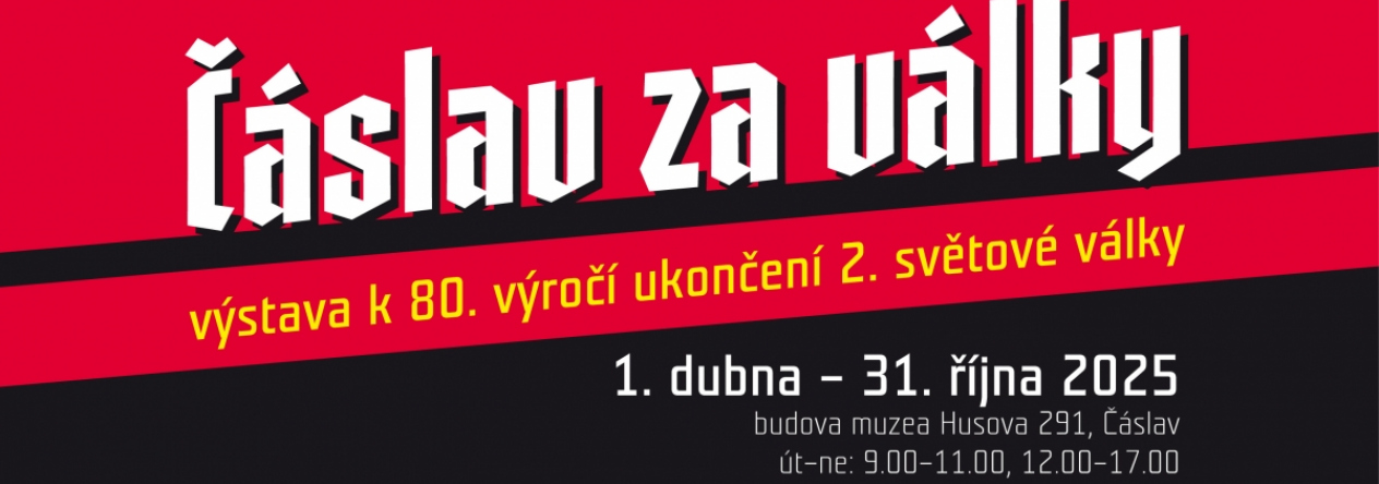Čáslav za války- výstava k 80. výročí ukončení 2. světové války