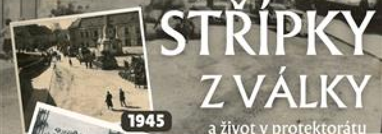 Střípky z války a život v Protektorátu