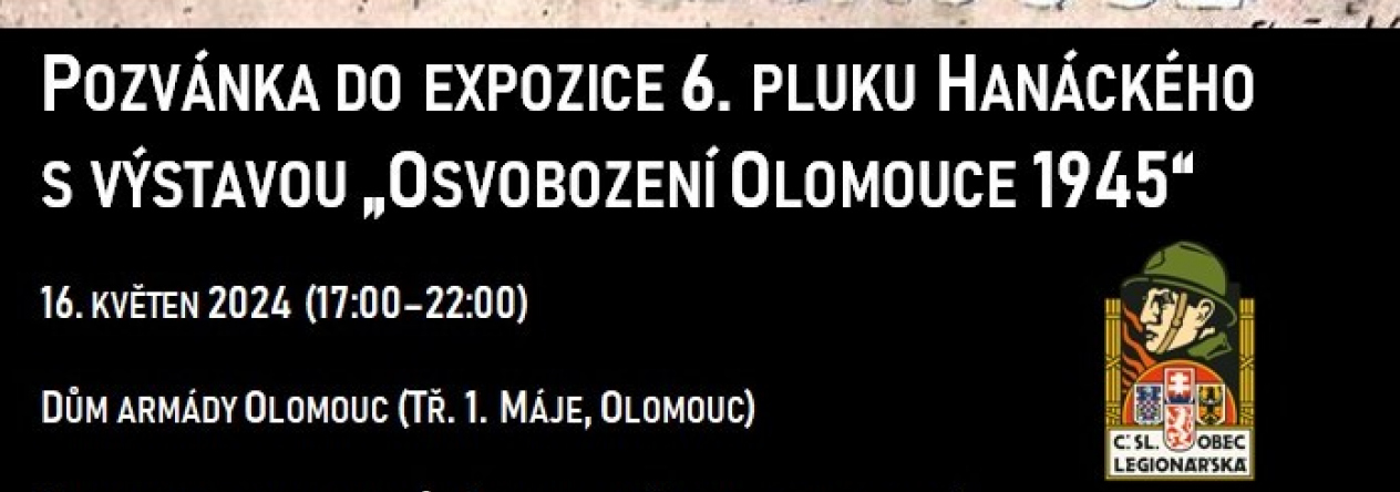 Pozvánka do Expozice 6. pluku Hanáckého s výstavou Osvobození Olomouce 1945