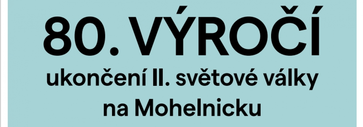 80. výročí ukončení II. světové války na Mohelnicku