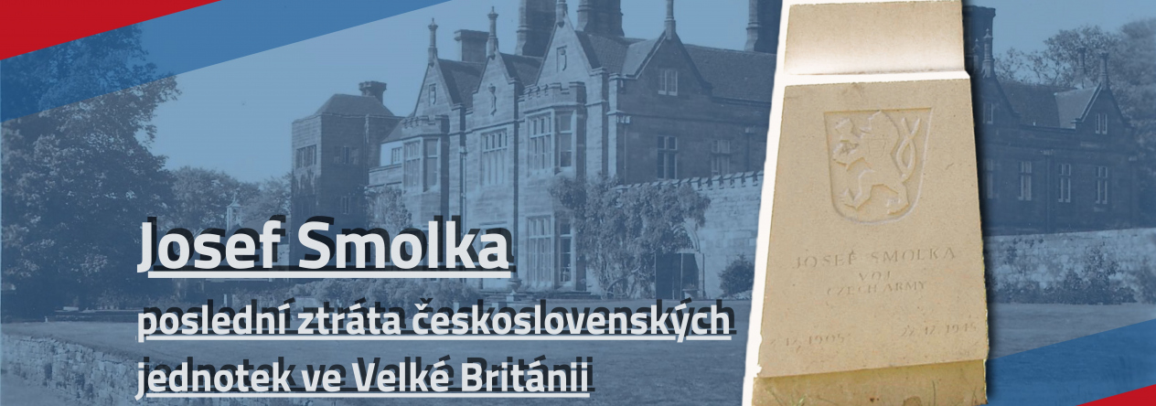 Josef Smolka – poslední ztráta československých jednotek ve Velké Británii