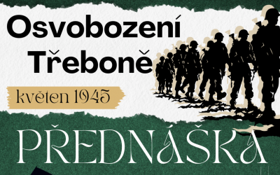 Přednáška - Osvobození Třeboně, květěn 1945