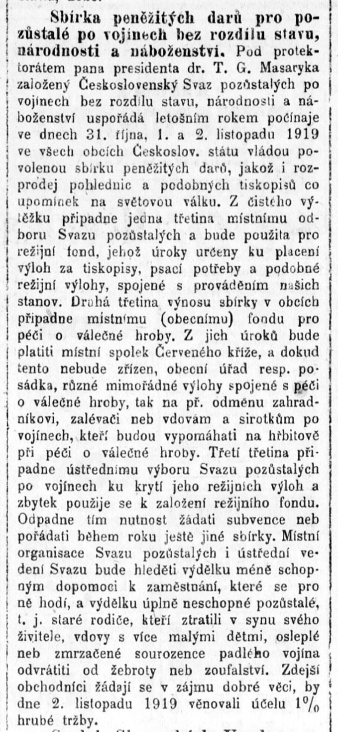 Dne 8. října 1919 vyšlo v deníku Moravská orlice toto oznámení: Sbírka peněžitých darů pro pozůstalé po vojínech bez rozdílu stavu, národnosti a náboženství.